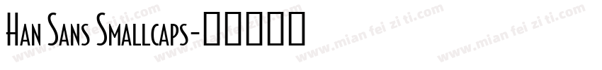Han Sans Smallcaps字体转换